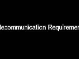Telecommunication Requirements