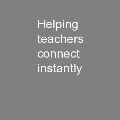 Helping teachers connect instantly