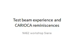 Test beam experience and CARIOCA reminiscences