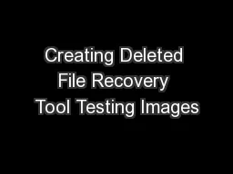 Creating Deleted File Recovery Tool Testing Images