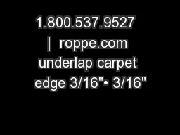 1.800.537.9527  |  roppe.com underlap carpet edge 3/16