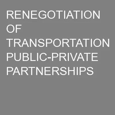 RENEGOTIATION OF TRANSPORTATION PUBLIC-PRIVATE PARTNERSHIPS