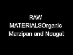 RAW MATERIALSOrganic Marzipan and Nougat