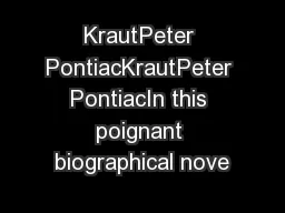 KrautPeter PontiacKrautPeter PontiacIn this poignant biographical nove
