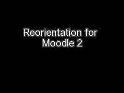 Reorientation for Moodle 2