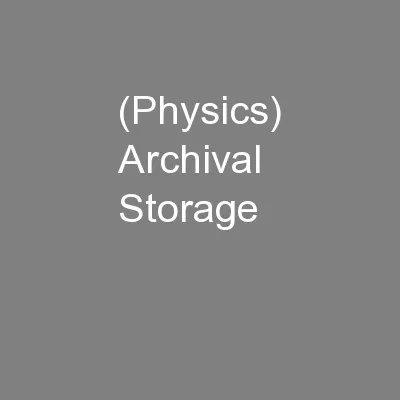 (Physics) Archival Storage