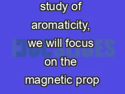 of NMR in the study of aromaticity, we will focus on the magnetic prop