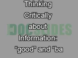 Thinking Critically about Information: “good” and “ba