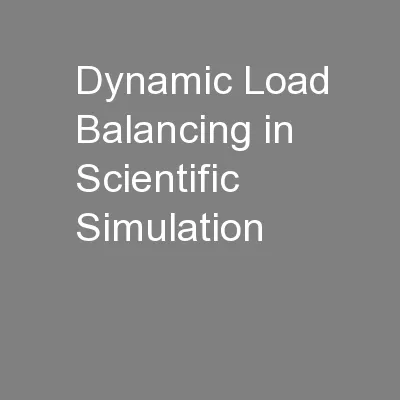 Dynamic Load Balancing in Scientific Simulation