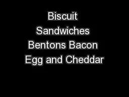 Biscuit Sandwiches Bentons Bacon Egg and Cheddar
