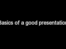Basics of a good presentation