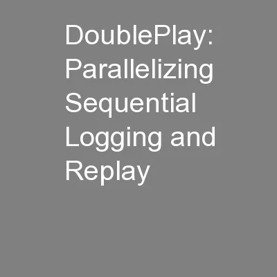 DoublePlay: Parallelizing Sequential Logging and Replay