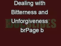 Dealing with Bitterness and Unforgiveness   brPage b