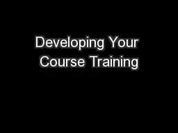 Developing Your Course Training