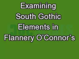 Examining South Gothic Elements in Flannery O’Connor’s