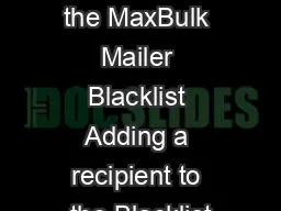 Add  Remov Recipient on the MaxBulk Mailer Blacklist Adding a recipient to the Blacklist