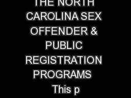 THE NORTH CAROLINA SEX OFFENDER & PUBLIC REGISTRATION PROGRAMS  This p