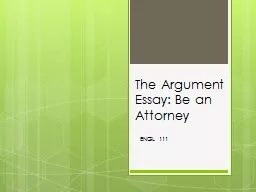 The Argument Essay: Be an Attorney