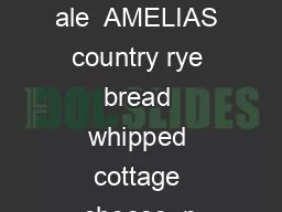 aged cheddar  ale  AMELIAS country rye bread whipped cottage cheese  p