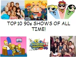 TOP 10 90s SHOWS OF ALL TIME!