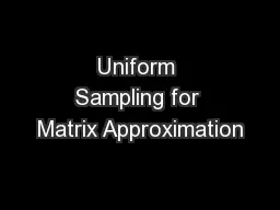 Uniform Sampling for Matrix Approximation