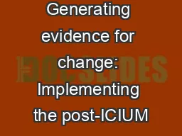 Generating evidence for change: Implementing the post-ICIUM