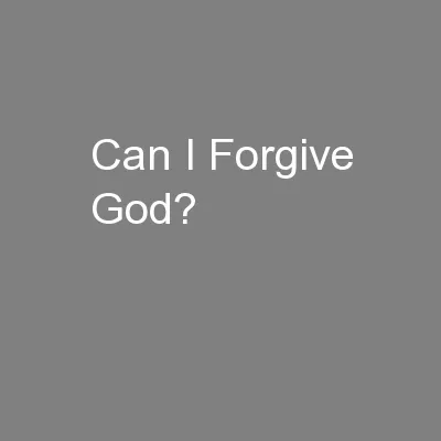 Can I Forgive God?