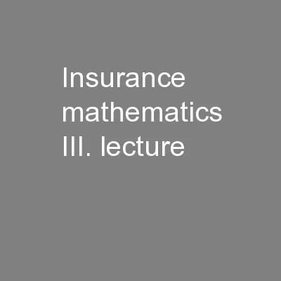 Insurance mathematics III. lecture