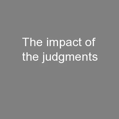 The impact of the judgments