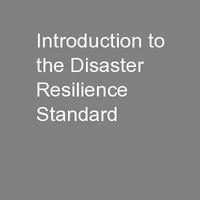 Introduction to the Disaster Resilience Standard