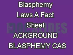 Pakistan Blasphemy Laws A Fact Sheet ACKGROUND  BLASPHEMY CAS
