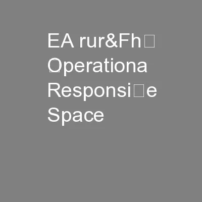 eA rur&Fh
i Operationa

 Responsie Space