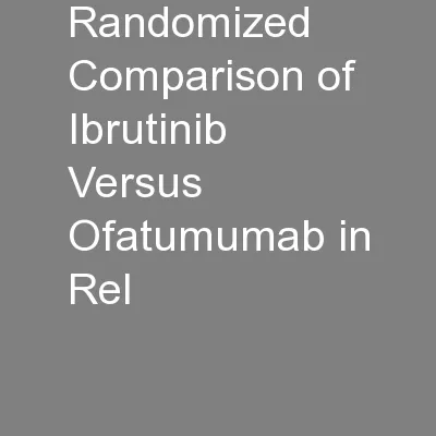 Randomized Comparison of Ibrutinib Versus Ofatumumab in Rel