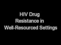 HIV Drug Resistance in Well-Resourced Settings