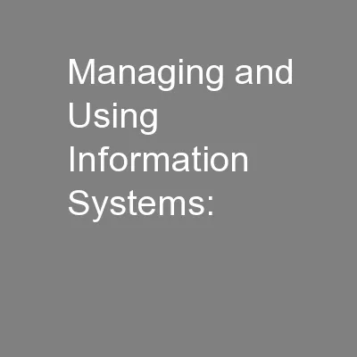 Managing and Using Information Systems: