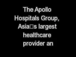 The Apollo Hospitals Group, Asia’s largest healthcare provider an