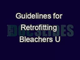 Guidelines for Retrofitting Bleachers U