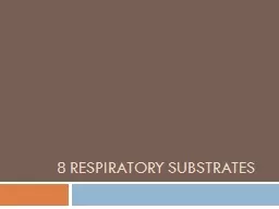 8 Respiratory Substrates