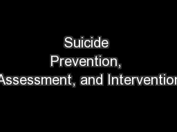 Suicide Prevention, Assessment, and Intervention