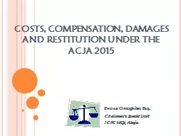 COSTS, COMPENSATION, DAMAGES AND RESTITUTION UNDER THE ACJA