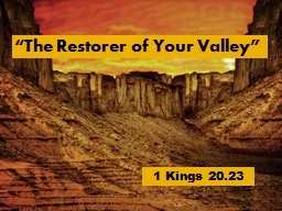 “The Restorer of Your Valley”
