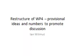 Restructure of WP4 – provisional ideas and numbers to pro