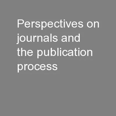 Perspectives on journals and the publication process