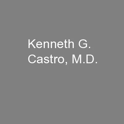 Kenneth G. Castro, M.D.