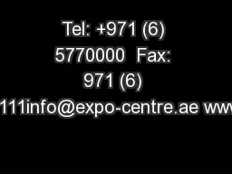 Tel: +971 (6) 5770000  Fax: 971 (6) 5770111info@expo-centre.ae www.mid