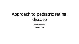 Approach to pediatric retinal disease