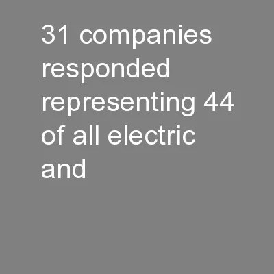 31 companies responded representing 44% of all electric and
