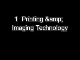 1  Printing & Imaging Technology
