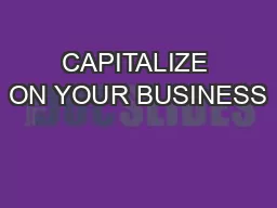 CAPITALIZE ON YOUR BUSINESS’ STRENGTHS