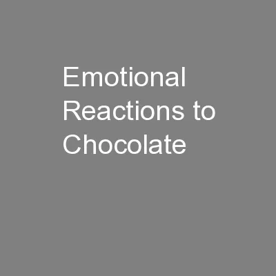 Emotional Reactions to Chocolate